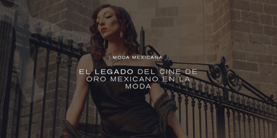 epoca historica del cine mexicano y la moda