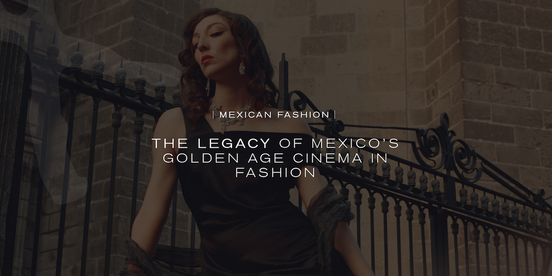 Mexico’s golden age cinema in fashion