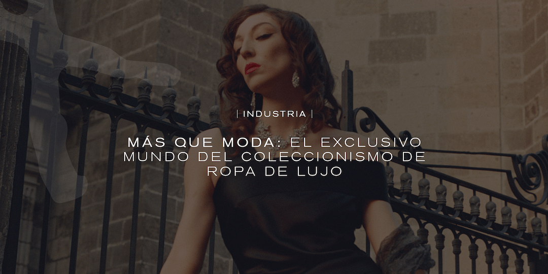 coleccionismo de ropa de lujo